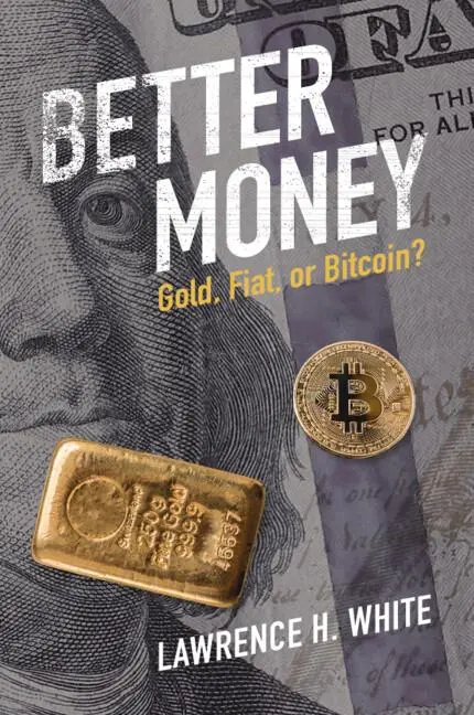 Cover: 9781009327459 | Better Money | Gold, Fiat, or Bitcoin? | Lawrence H White | Buch