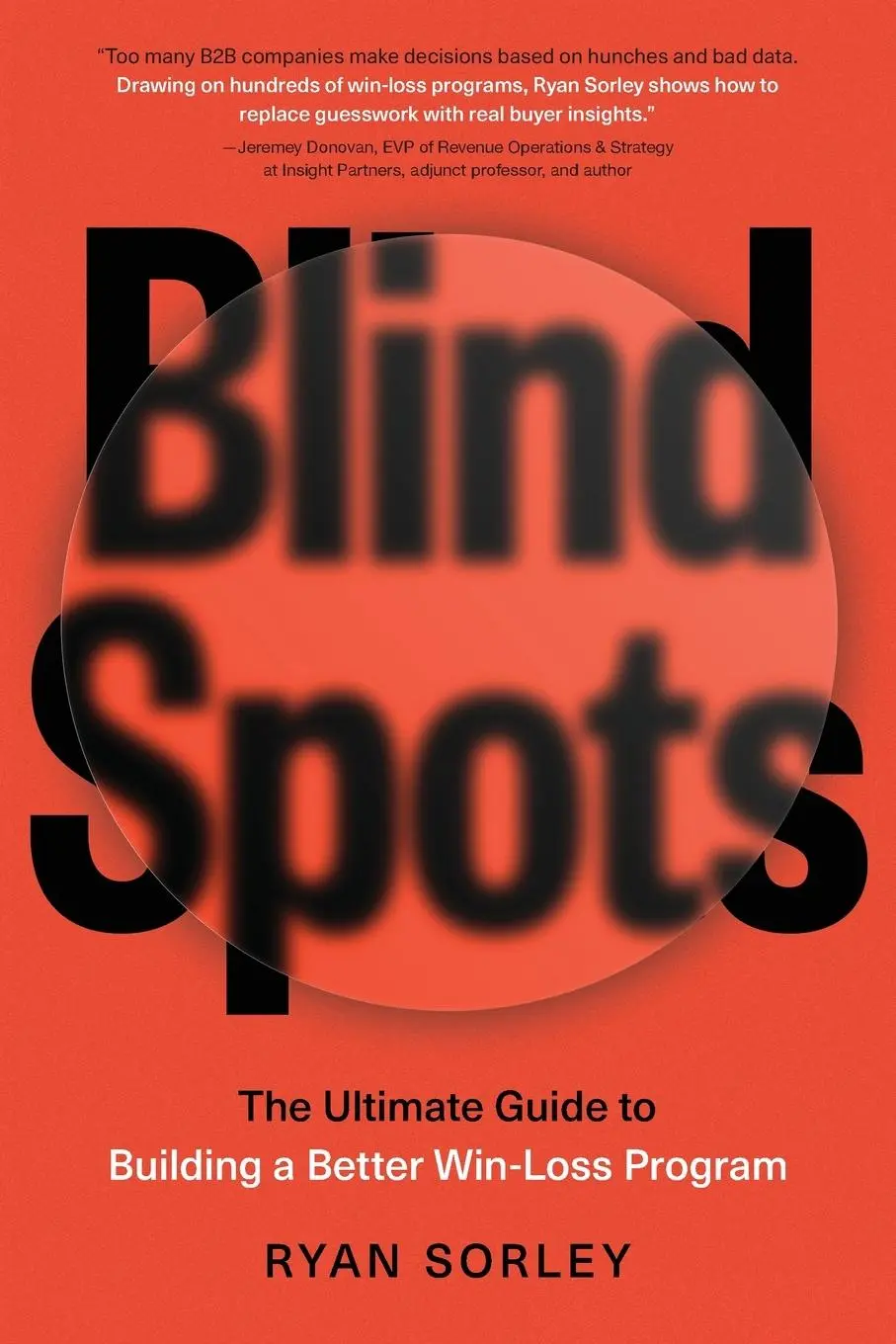 Cover: 9781544547459 | Blindspots | The Ultimate Guide to Building a Better Win-Loss Program