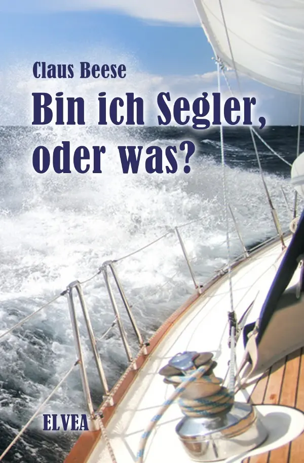 Cover: 9783745007459 | Bin ich Segler, oder was? | Claus Beese | Taschenbuch | 192 S. | 2017
