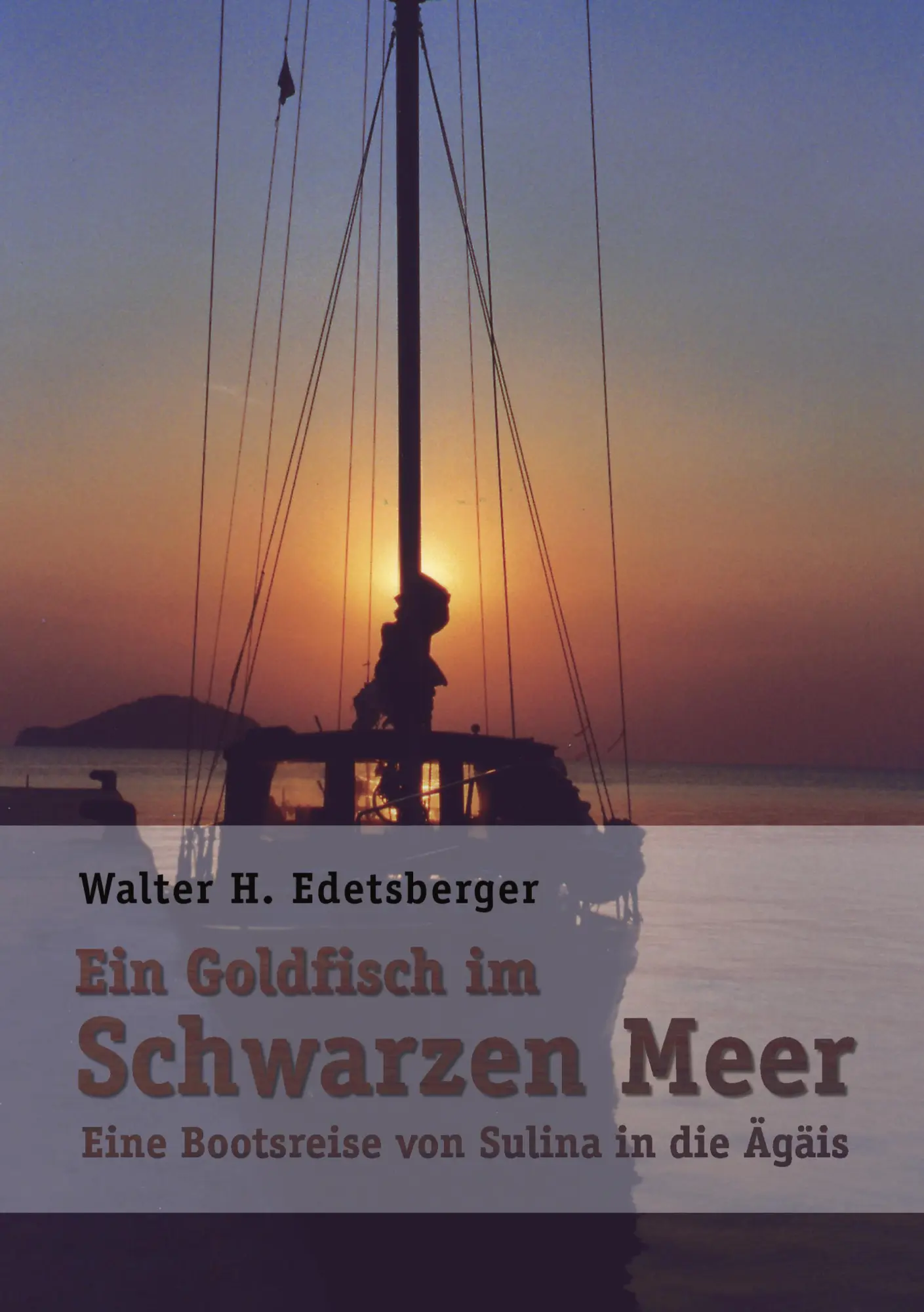 Cover: 9783833427459 | Ein Goldfisch im Schwarzen Meer | Walter H. Edetsberger | Taschenbuch