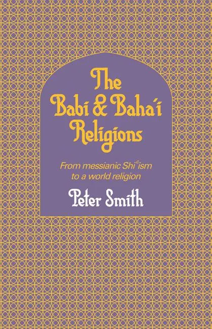 Cover: 9780521317559 | The Babi and Baha'i Religions | Peter Smith (u. a.) | Taschenbuch