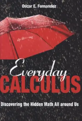 Cover: 9780691157559 | Everyday Calculus | Discovering the Hidden Math All around Us | Buch