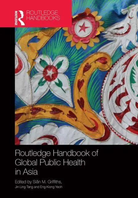 Cover: 9781032917559 | Routledge Handbook of Global Public Health in Asia | Yeoh (u. a.)