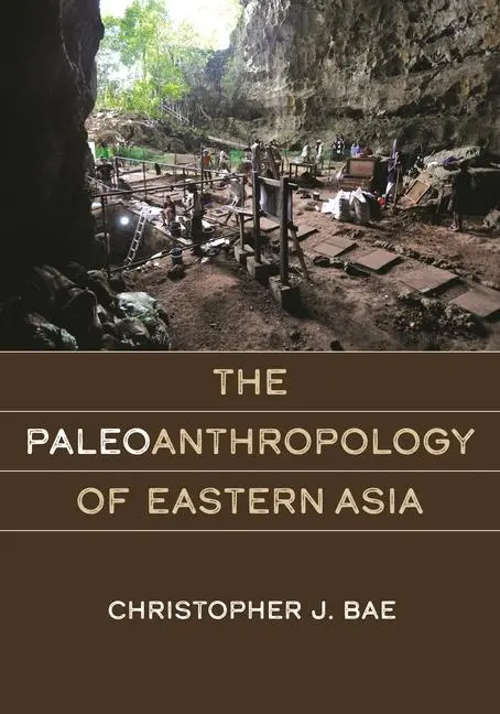 Cover: 9780824897659 | The Paleoanthropology of Eastern Asia | Christopher J Bae | Buch