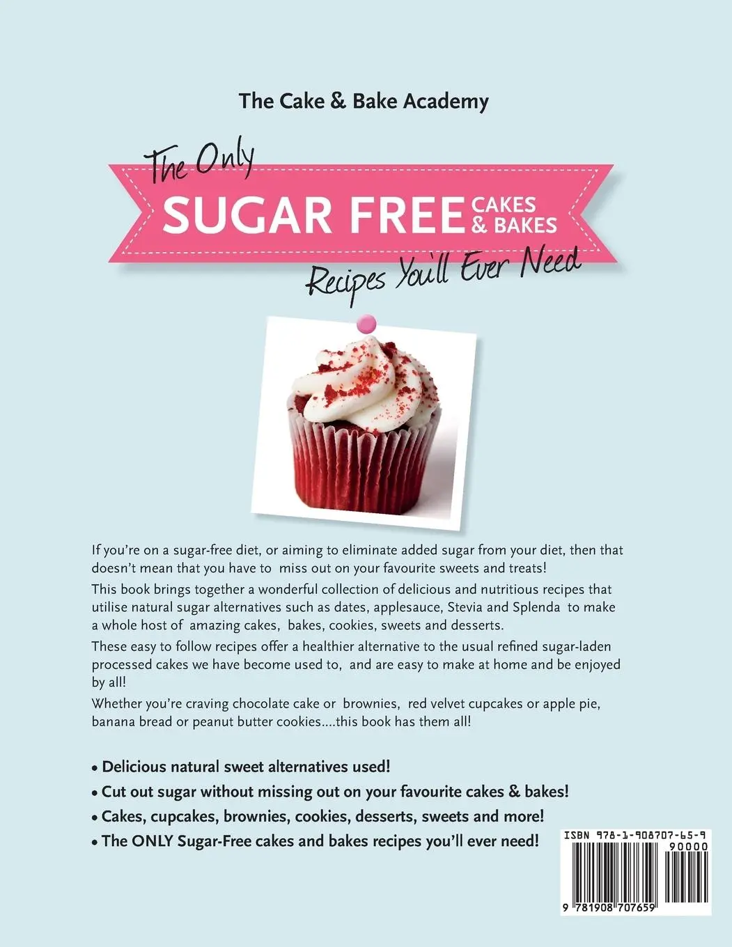 Rückseite: 9781908707659 | The Only Sugar Free Cakes &amp; Bakes Recipes You'll Ever Need! | Academy