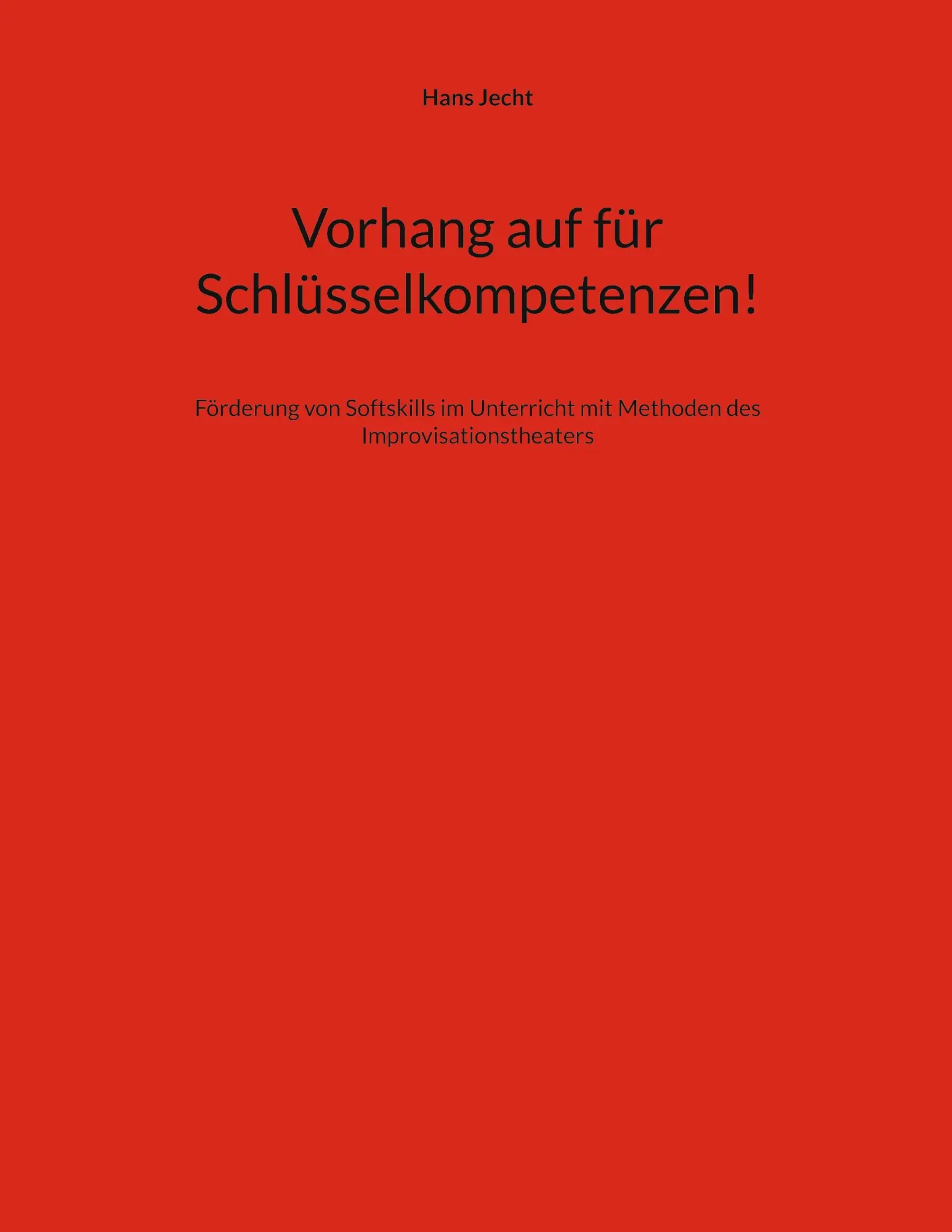 Cover: 9783695117659 | Vorhang auf für Schlüsselkompetenzen! | Hans Jecht | Taschenbuch