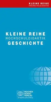 Paket Kleine Reihe Hochschuldidaktik Geschichte, 13 Bde.