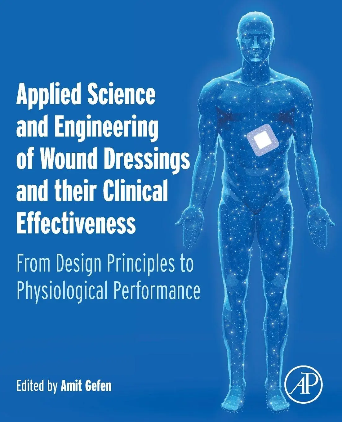 Cover: 9780323917759 | Applied Science and Engineering of Wound Dressings and their...