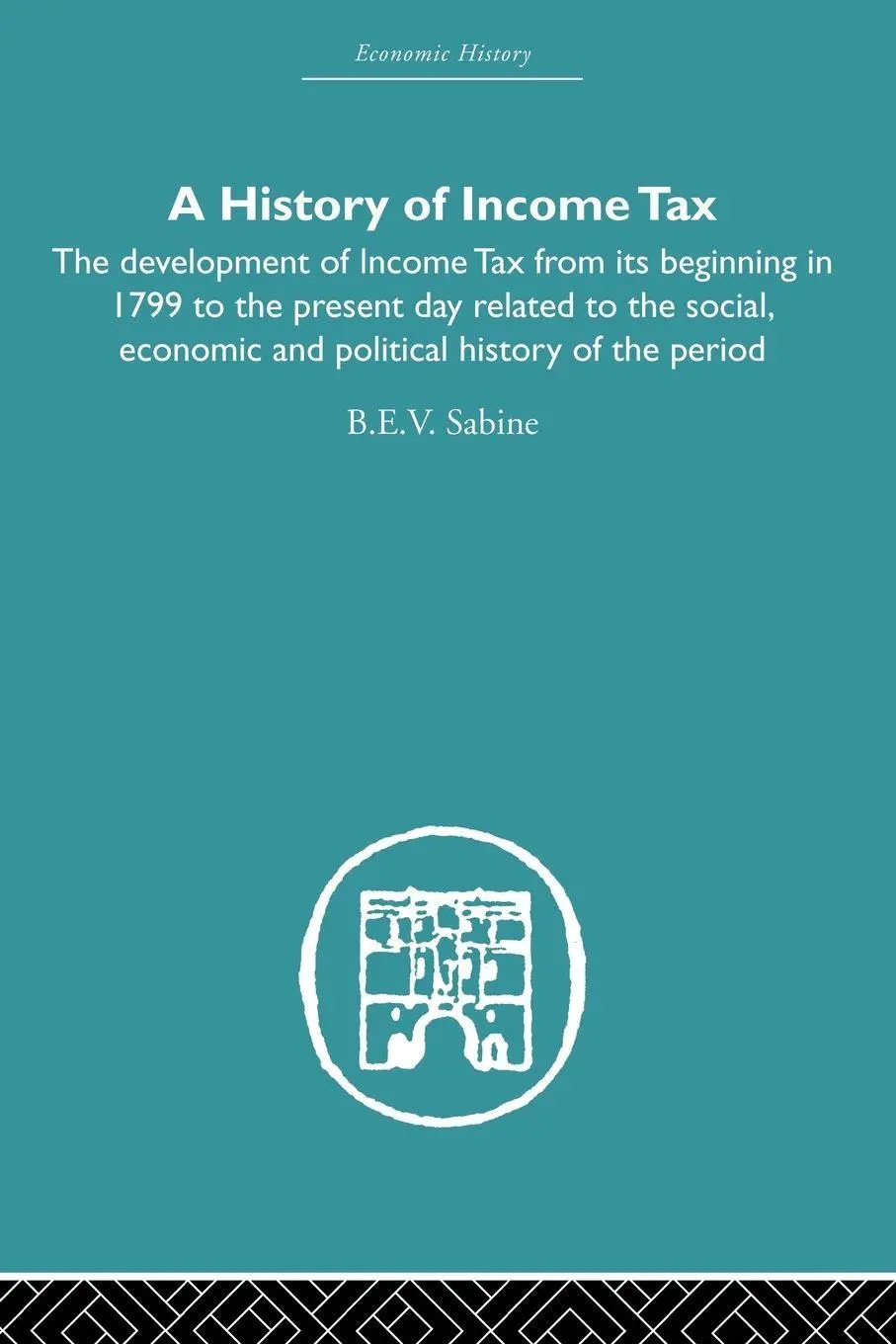 Cover: 9780415607759 | History of Income Tax | B. E. V Sabine | Taschenbuch | Englisch | 2010