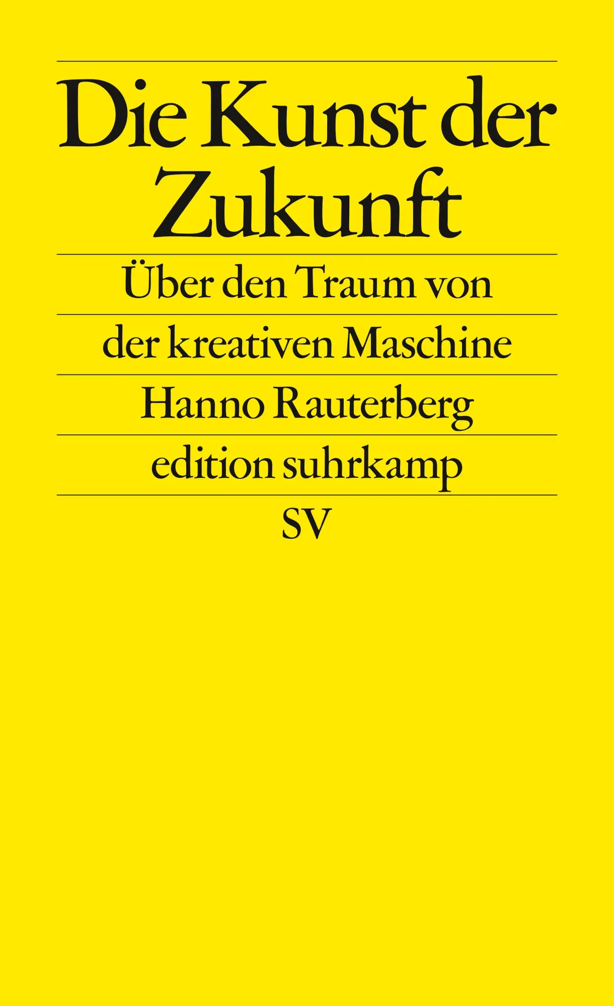 Cover: 9783518127759 | Die Kunst der Zukunft | Über den Traum von der kreativen Maschine