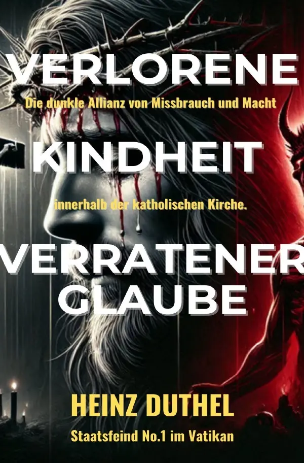 Cover: 9783818717759 | Verlorene Kindheit, verratener Glaube! | Heinz Duthel | Taschenbuch