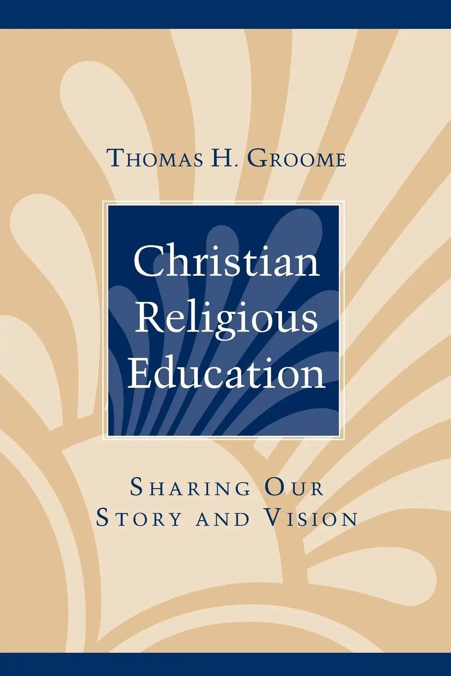 Cover: 9780787947859 | Christian Religious Education | Sharing Our Story and Vision | Groome