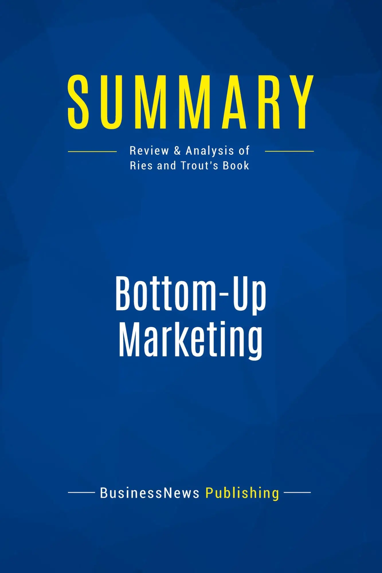 Cover: 9782511047859 | Summary: Bottom-Up Marketing | Businessnews Publishing | Taschenbuch