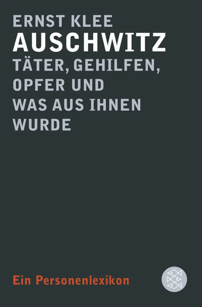Cover: 9783596197859 | Auschwitz - Täter, Gehilfen, Opfer und was aus ihnen wurde | Klee