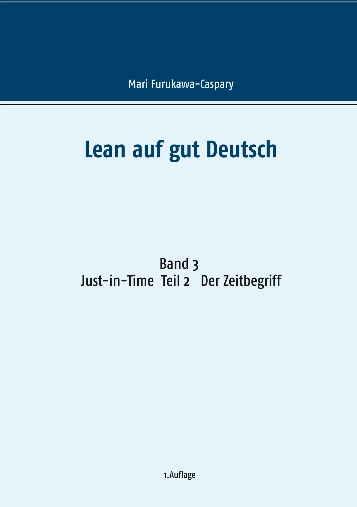 Cover: 9783748107859 | Lean auf gut Deutsch | Band 3 Just-in-Time. Teil 2 Der Zeitbegriff
