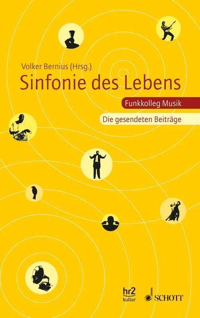Cover: 9783795707859 | Sinfonie des Lebens | Funkkolleg Musik, Die gesendeten Beiträge | Buch