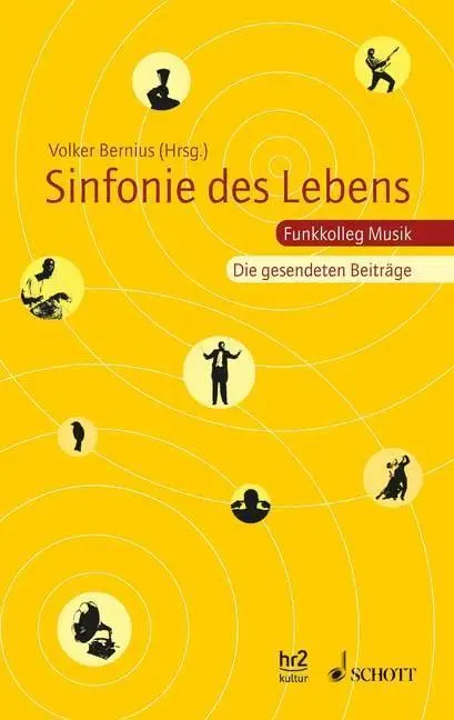 Cover: 9783795707859 | Sinfonie des Lebens | Funkkolleg Musik, Die gesendeten Beiträge | Buch