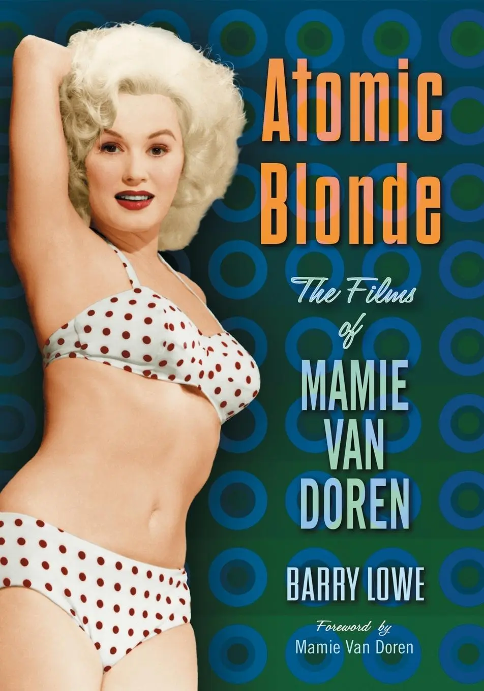 Cover: 9781476667959 | Atomic Blonde | The Films of Mamie Van Doren | Barry Lowe | Buch