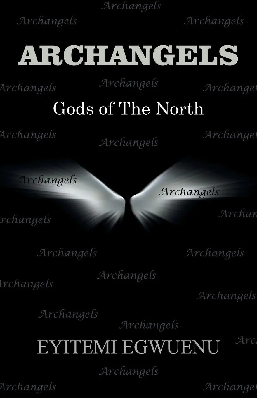 Cover: 9781504377959 | ARCHANGELS | Gods of The North | Eyitemi Egwuenu | Taschenbuch | 2017