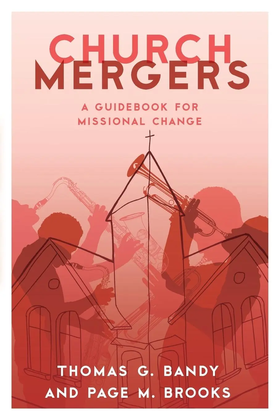 Cover: 9781566997959 | Church Mergers | A Guidebook for Missional Change | Bandy (u. a.)