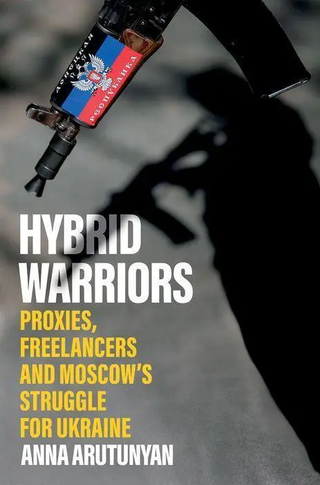 Cover: 9781787387959 | Hybrid Warriors | Anna Arutunyan | Buch | Gebunden | Englisch | 2022
