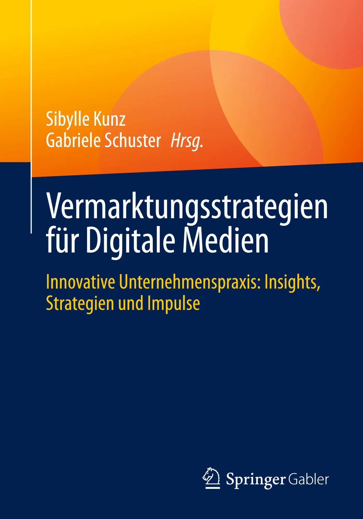 Cover: 9783658487959 | Vermarktungsstrategien für Digitale Medien | Sibylle Kunz (u. a.)