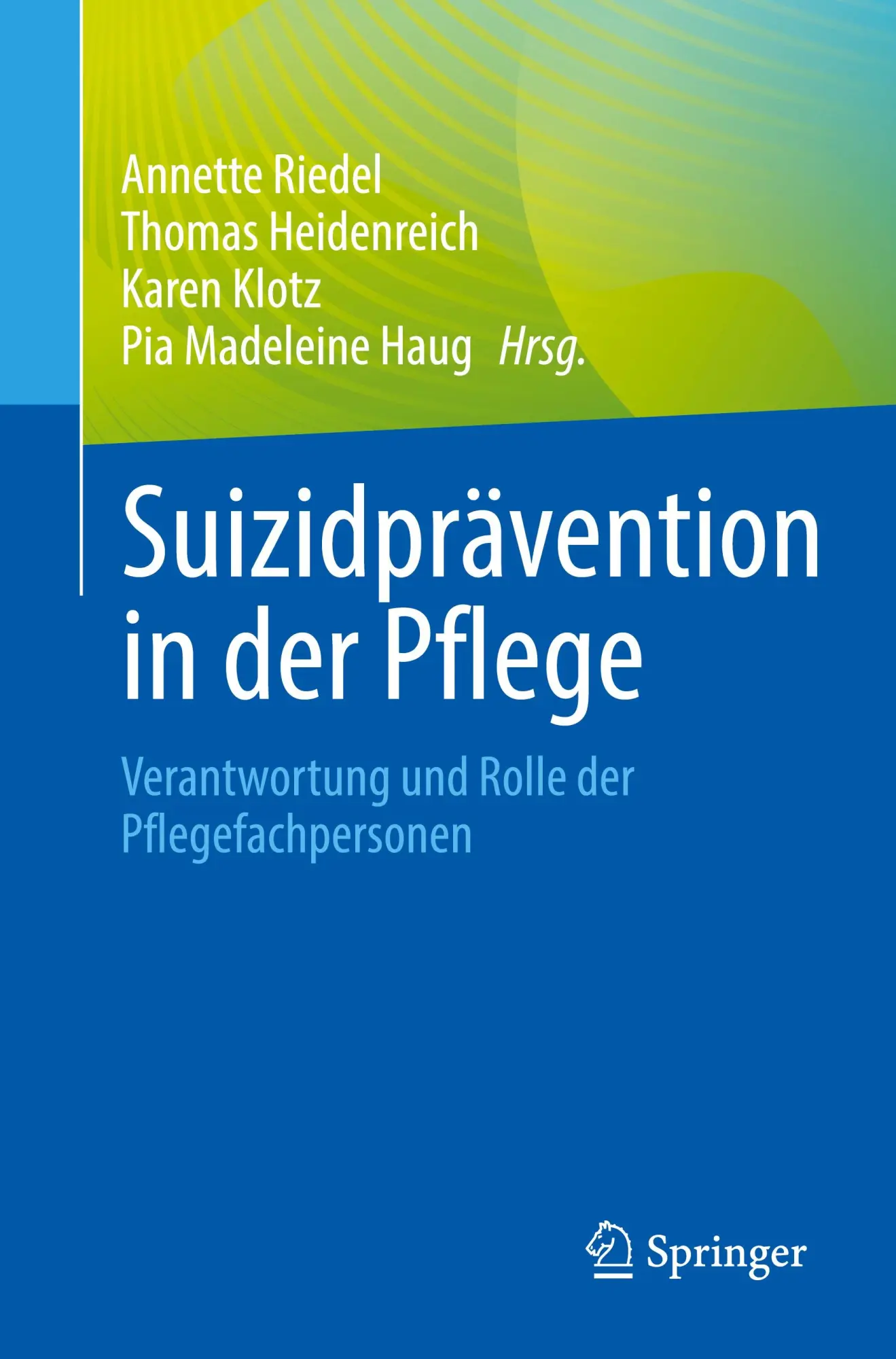 Cover: 9783662727959 | Suizidprävention in der Pflege | Annette Riedel (u. a.) | Taschenbuch