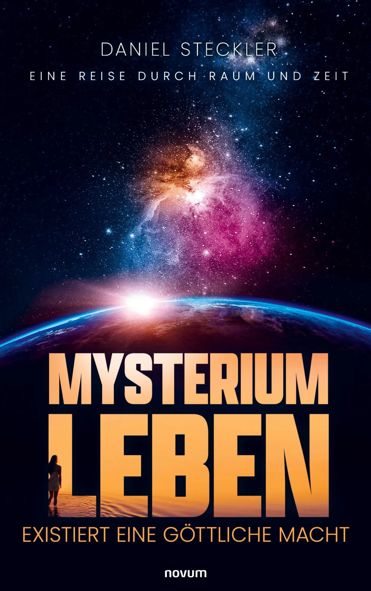 Cover: 9783711607959 | Mysterium Leben - existiert eine göttliche Macht | Daniel Steckler