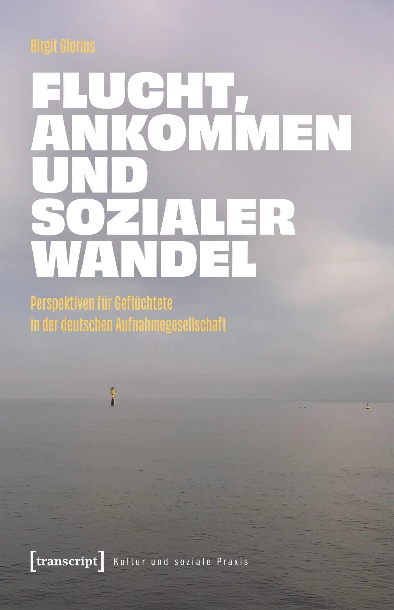 Cover: 9783837677959 | Flucht, Ankommen und sozialer Wandel | Birgit Glorius | Taschenbuch