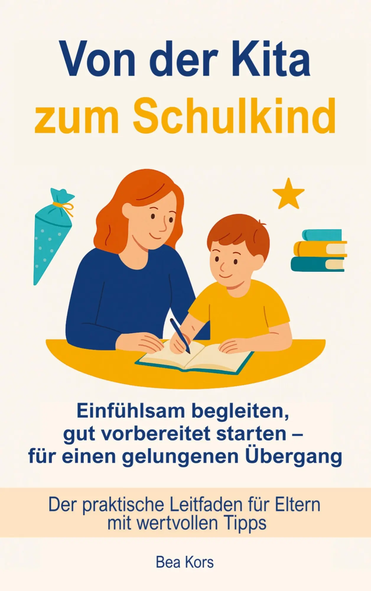 Cover: 9789403807959 | Von der Kita zum Schulkind | Bea Kors | Taschenbuch | 148 S. | Deutsch