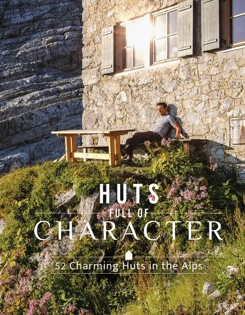Cover: 9780764368059 | Huts Full of Character | 52 Charming Huts in the Alps | Holupirek