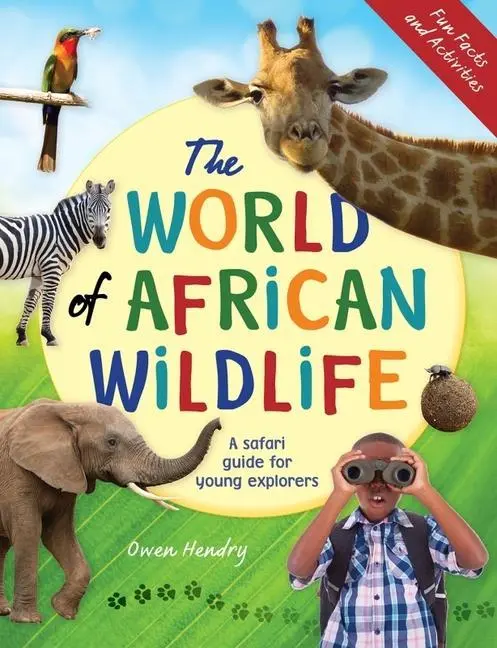 Cover: 9781775848059 | The World of African Wildlife | A Safari Guide for Young Explorers