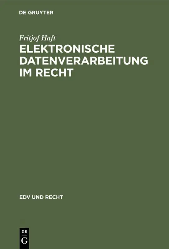 Cover: 9783112308059 | Elektronische Datenverarbeitung im Recht | Fritjof Haft | Buch Cover: 9783112308059 | Elektronische Datenverarbeitung im Recht | Fritjof Haft | Buch
