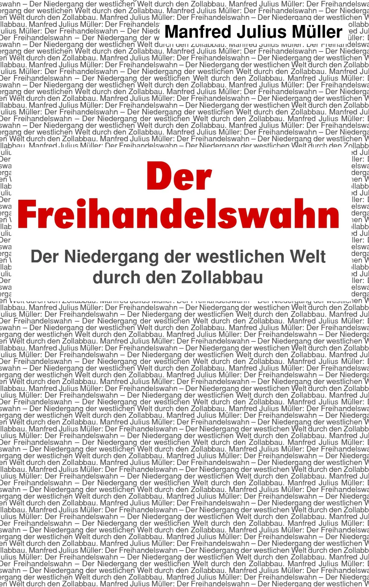 Cover: 9783735738059 | Der Freihandelswahn | Manfred Julius Müller | Taschenbuch | 80 S.
