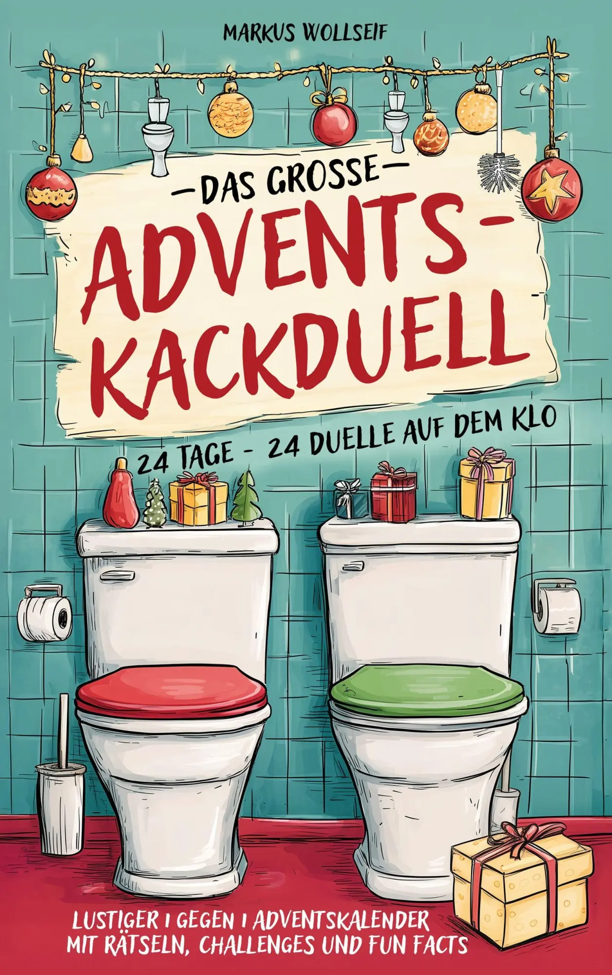 Cover: 9789403938059 | Das große Advents-Kackduell | Markus Wollseif | Taschenbuch | 108 S.