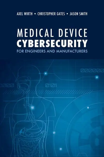 Cover: 9781630818159 | Medical Device Cybersecurity | Axel Wirth (u. a.) | Buch | Englisch