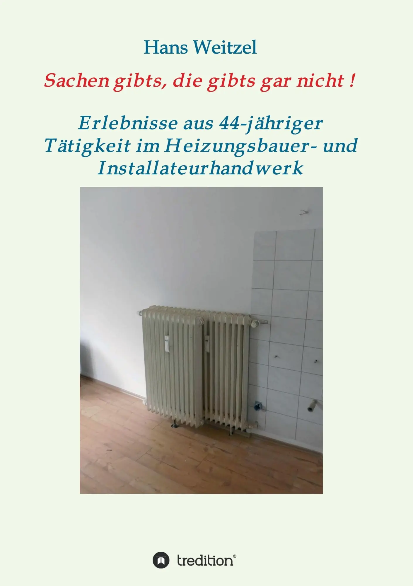 Cover: 9783743958159 | Sachen gibts, die gibts gar nicht! | Hans Weitzel | Taschenbuch | 2017