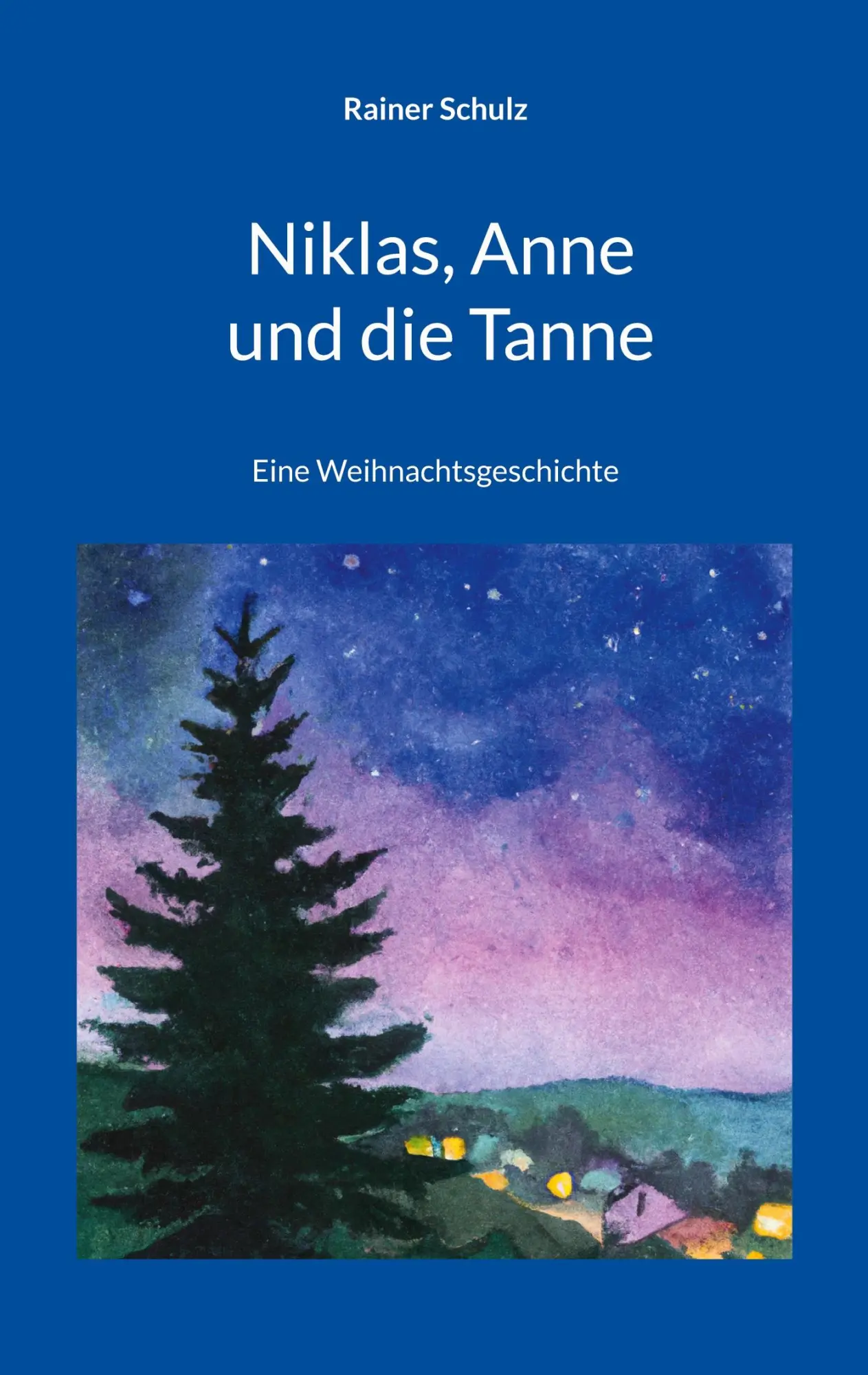 Cover: 9783769318159 | Niklas, Anne und die Tanne | Eine Weihnachtsgeschichte | Rainer Schulz