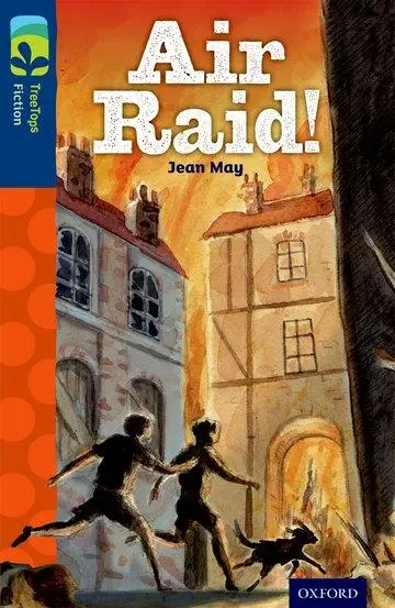 Cover: 9780198448259 | Oxford Reading Tree TreeTops Fiction: Level 14 More Pack A: Air Raid!