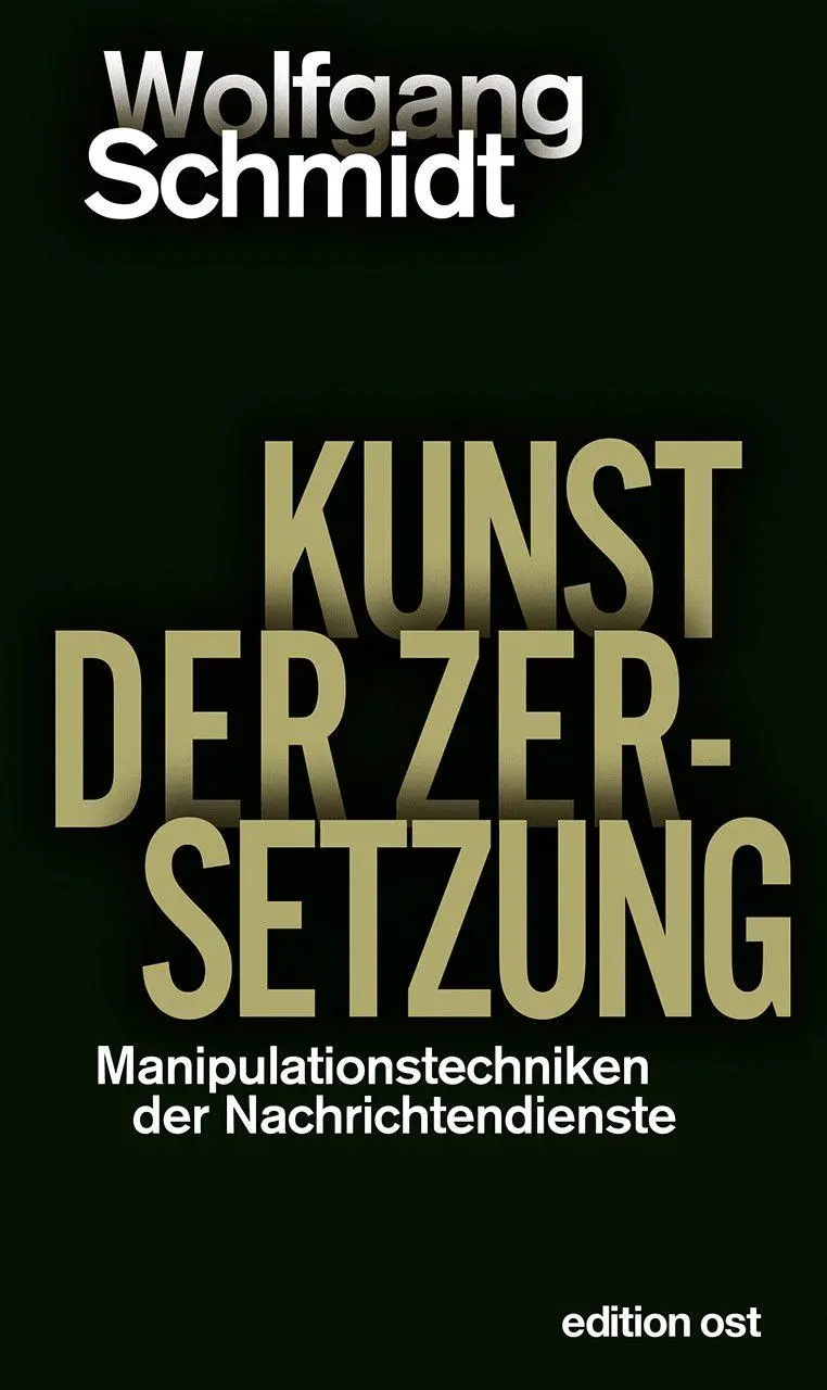 Cover: 9783360028259 | Kunst der Zersetzung | Manipulationstechniken der Nachrichtendienste