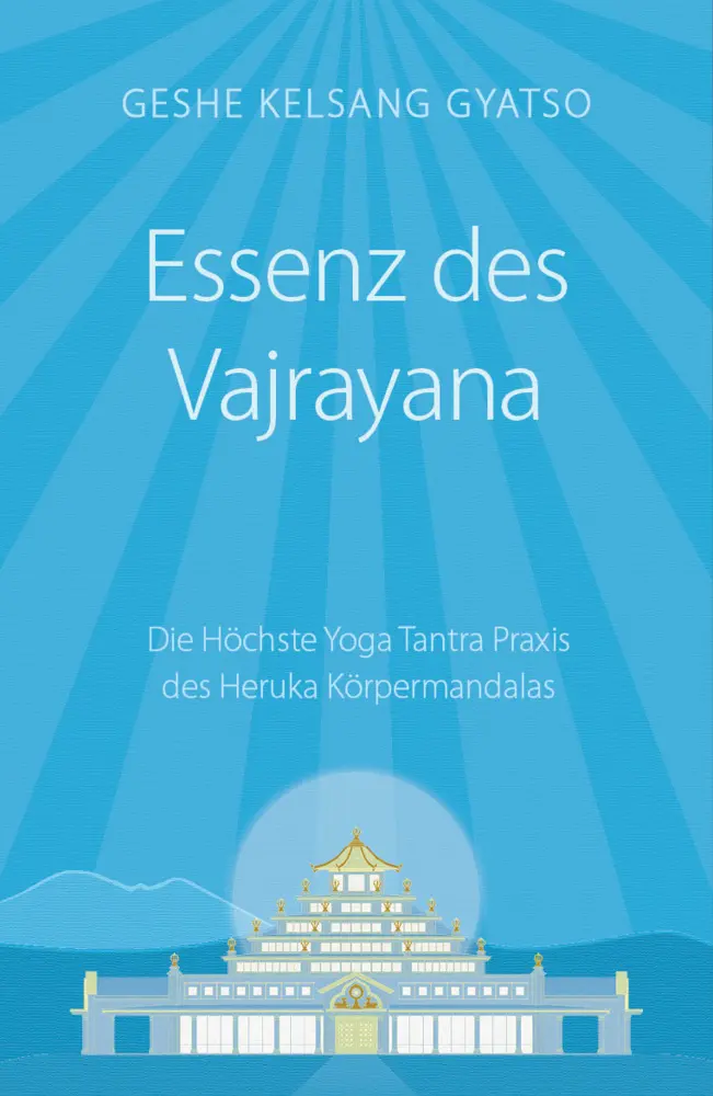 Cover: 9783947058259 | Essenz des Vajrayana | Gyatso Geshe Kelsang | Taschenbuch | XIV | 2025