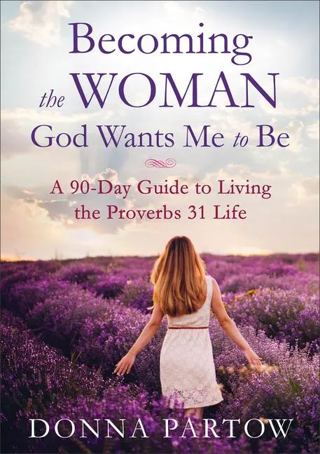 Cover: 9780800728359 | Becoming the Woman God Wants Me to Be | Donna Partow | Taschenbuch