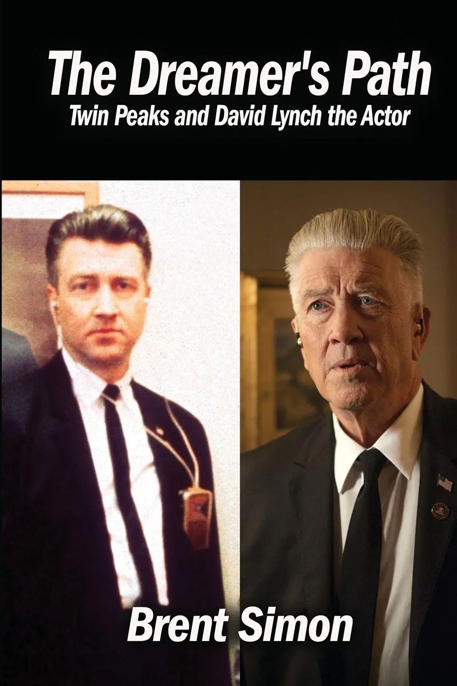 Cover: 9781959748359 | The Dreamer's Path | Twin Peaks and David Lynch the Actor | Simon
