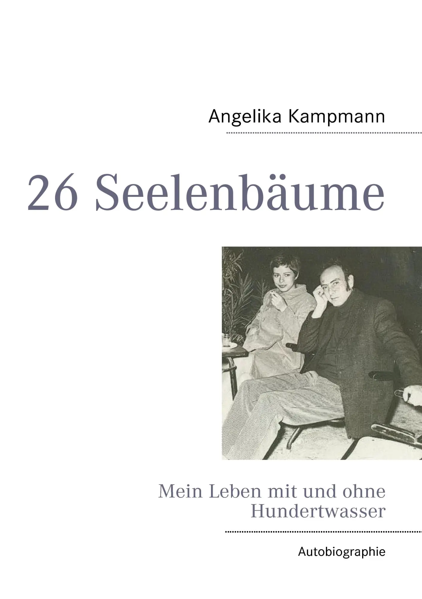 Cover: 9783837088359 | 26 Seelenbäume | Mein Leben mit und ohne Hundertwasser | Kampmann