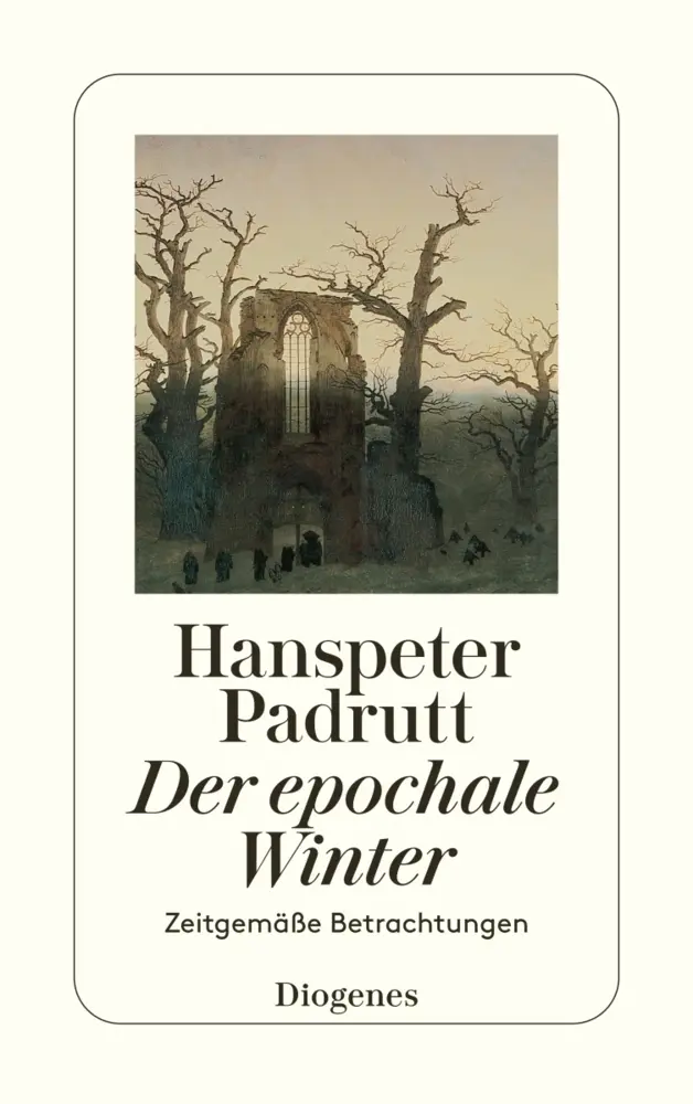 Cover: 9783257218459 | Der epochale Winter | Zeitgemäße Betrachtungen | Hanspeter Padrutt