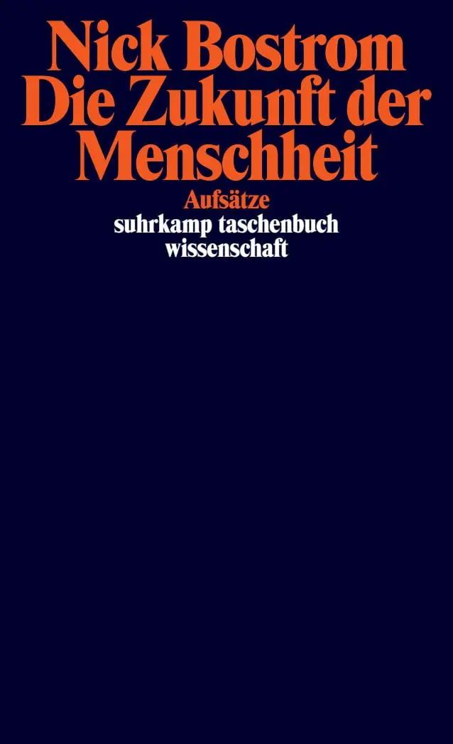 Cover: 9783518298459 | Die Zukunft der Menschheit | Aufsätze | Nick Bostrom | Taschenbuch