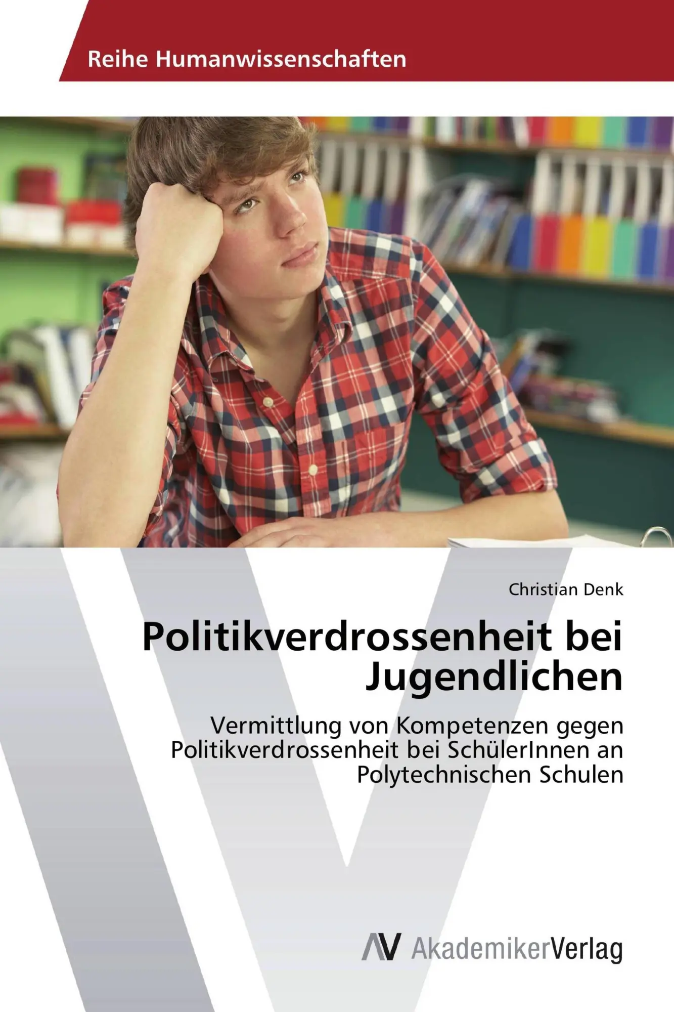 Cover: 9783639458459 | Politikverdrossenheit bei Jugendlichen | Christian Denk | Taschenbuch