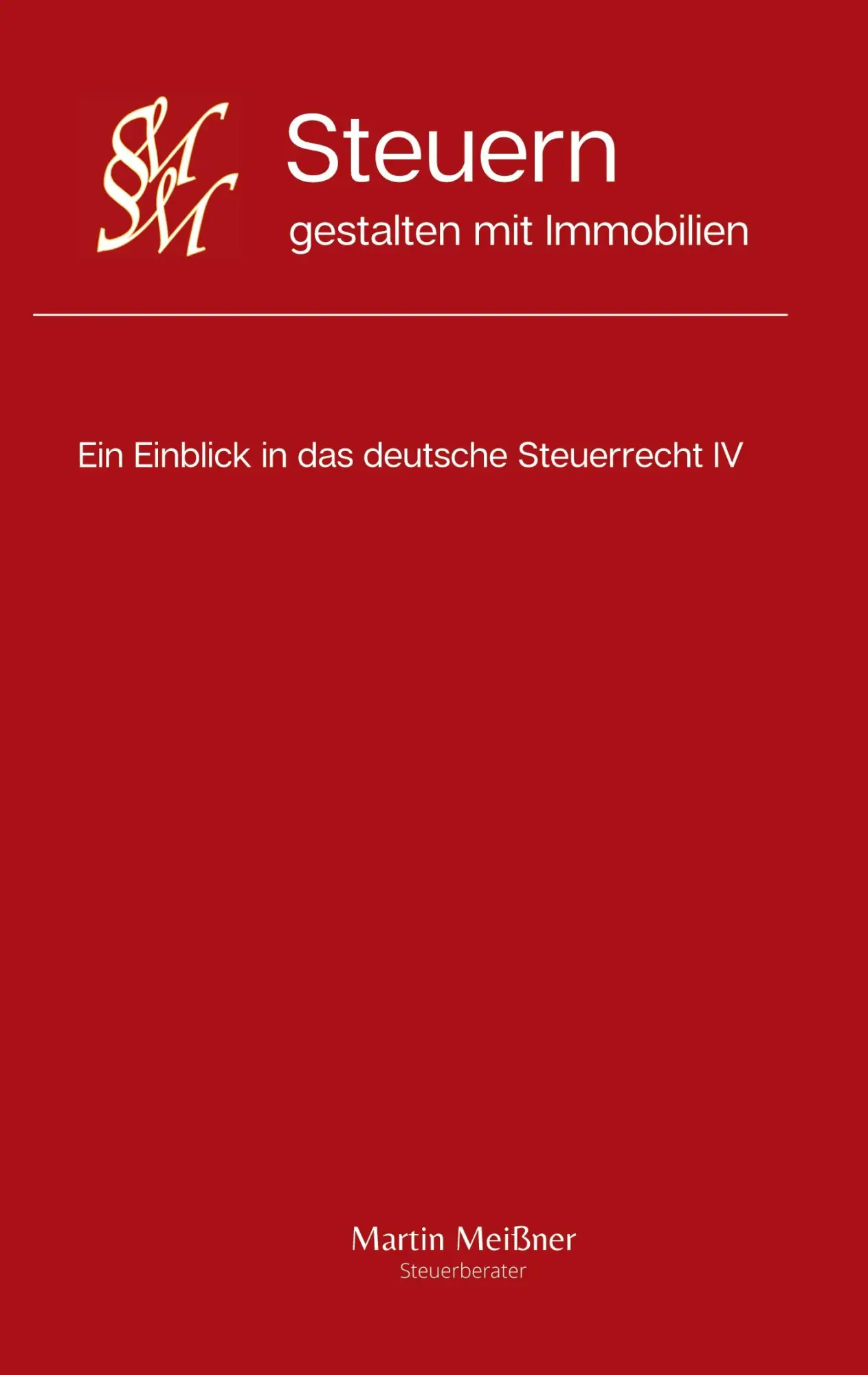Cover: 9783755738459 | Steuern gestalten mit Immobilien | Martin Meißner | Taschenbuch | 2021
