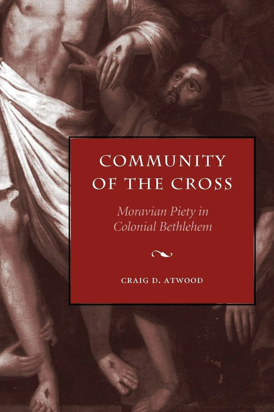 Cover: 9780271058559 | Community of the Cross | Moravian Piety in Colonial Bethlehem | Atwood