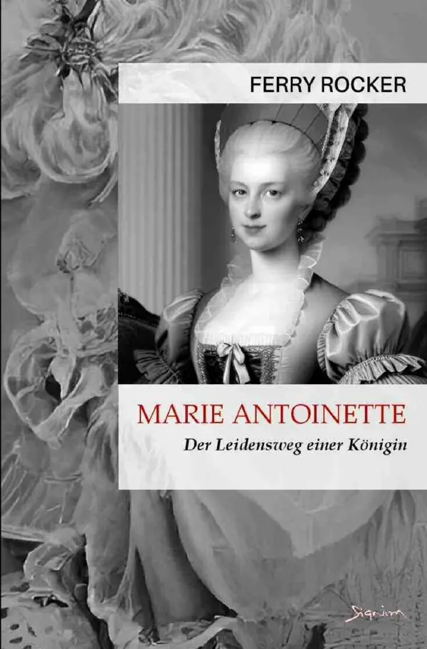 Cover: 9783757558659 | Marie Antoinette - Der Leidensweg einer Königin | DE | Ferry Rocker